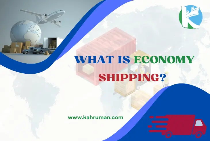 What is Economy Shipping:Understanding Speed, Delivery and Work